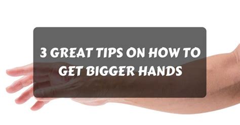3 Great Tips On How To Get Bigger Hands Heromuscles