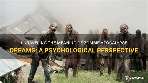 Unraveling The Meaning Of Zombie Apocalypse Dreams A Psychological