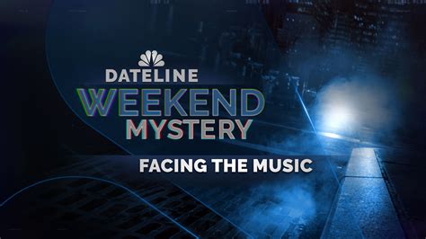 Watch Dateline Episode: Facing the Music - NBC.com