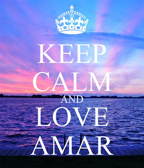 Keep Calm And Love Amar Keep Calm And Carry On Image Generator