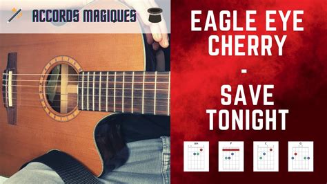 Tuto Guitare Eagle Eye Cherry Save Tonight Accords Magiques