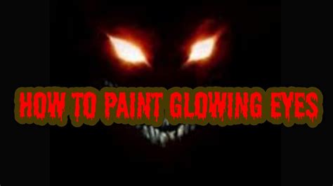 How To Paint Glowing Eyes Youtube