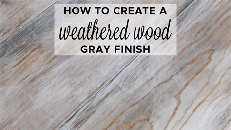 How To Create A Weathered Wood Gray Finish Youtube In 2020