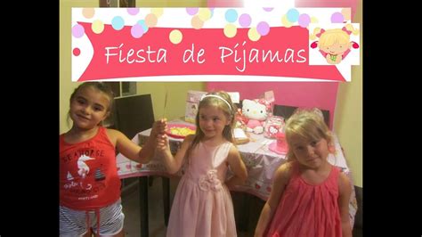 Mi Fiesta De Pijamas Pijama Party Fiesta En Casa Fiesta Con Mis Amigas Youtube