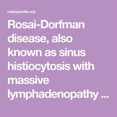 Rosai Dorfman Disease Also Known As Sinus Histiocytosis With Massive