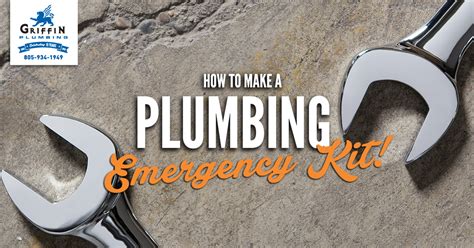 How To Make A Plumbing Emergency Kit Griffin Plumbing Inc