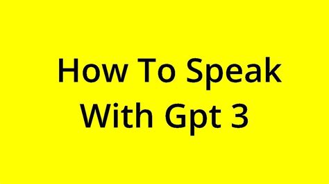 Solved How To Speak With Gpt 3 Youtube