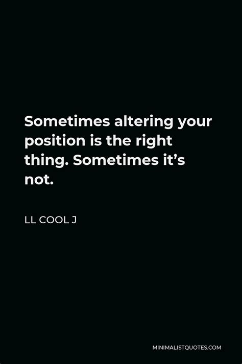 Ll Cool J Quote The People Who Go Get An Ll Album Want To Hear Ll They Dont Want To Hear Ll