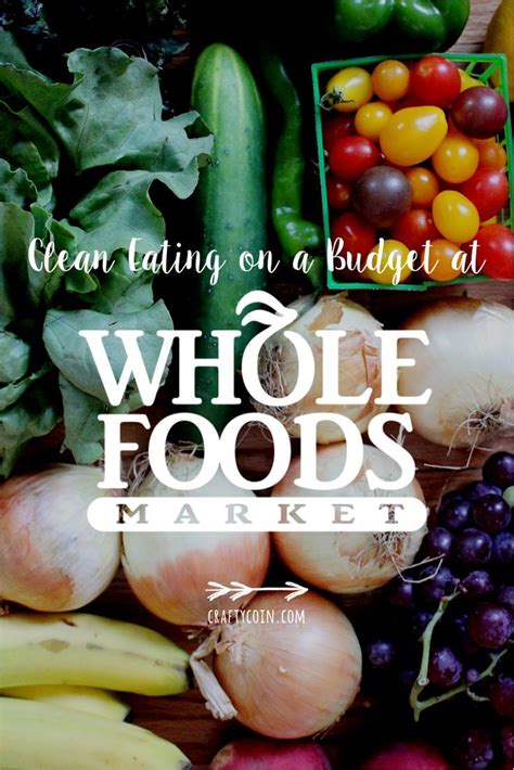 How To Grocery Shop At Whole Foods On A Budget Crafty Coin Whole