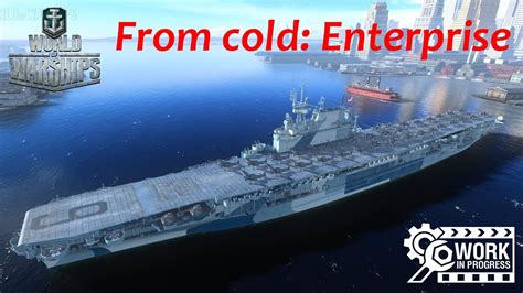 World Of Warships From Cold Enterprise Wip Youtube