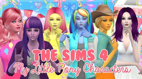 The Sims 4 Create A Sim My Little Pony Characters Youtube