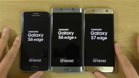 Samsung Galaxy S7 Edge Vs S6 Edge Plus Vs S6 Edge Speed Youtube
