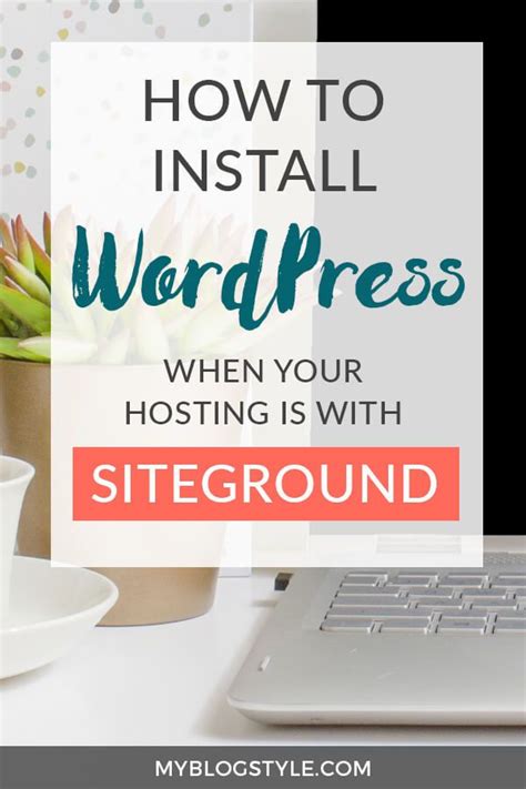 Find Out How To Install And Set Up Wordpress On Your Siteground Hosting