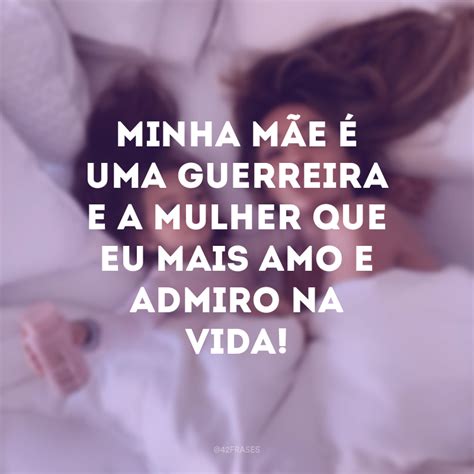 40 Frases De Amor Para Mãe Para Dizer A Sua Rainha Que Você A Admira