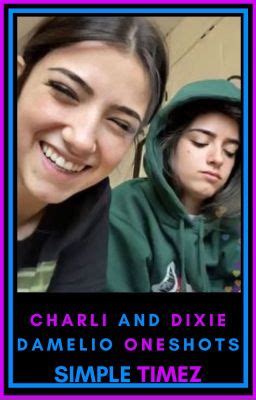 Charli And Dixie D Amelio Oneshots The Sex Tape Dixie D Amelio