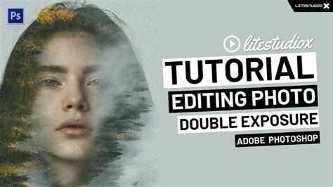Tutorial Photoshop Editing Double Exposure Editing Photo Double