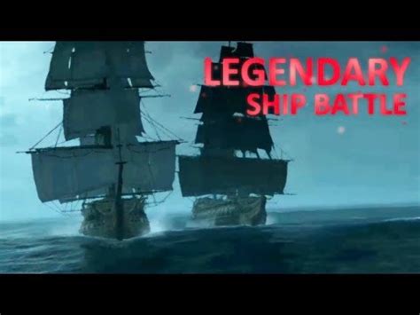 Legendary Ship Battle AC4 YouTube