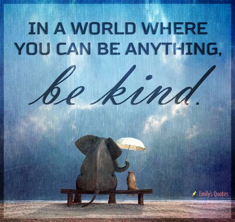 In A World Where You Can Be Anything Be Kind Quote In A World Where