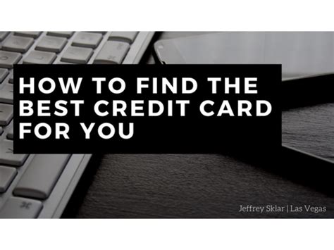 How To Find The Best Credit Card For You Jeffrey Sklars Portfolio