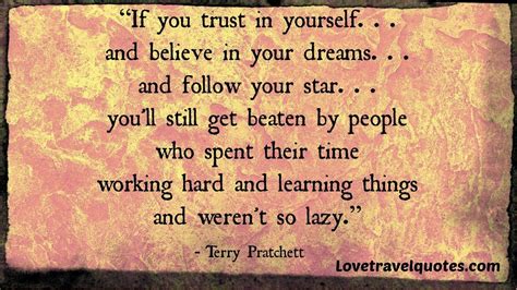 If You Trust In Yourself And Believe In Your Dreams And Follow