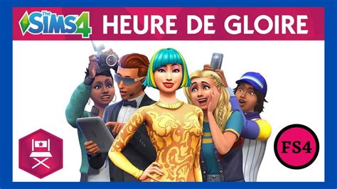 Les Sims 4 Heure De Gloire Ep 01 Youtube