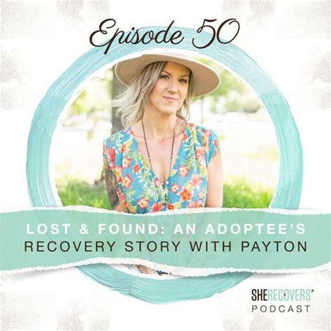 Episode 50 Lost And Found An Adoptee’s Recovery Story With Payton Kennedy She Recovers