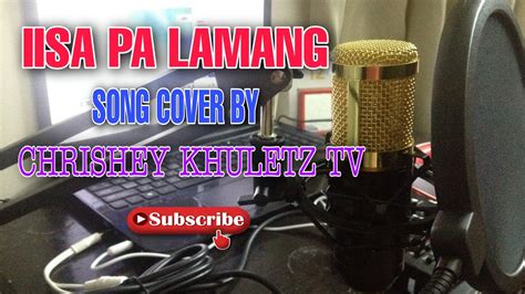 Iisa Pa Lamang By Lani M My Song Cover Youtube
