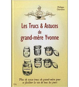Les Trucs Et Astuces De Grand M Re Yvonne Broch Philippe Chavanne