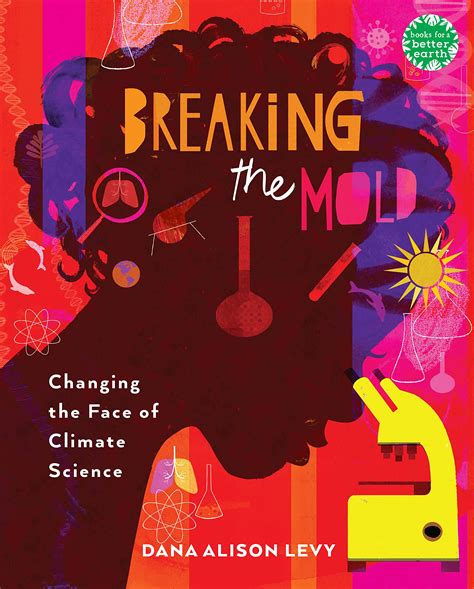 Breaking The Mold Changing The Face Of Climate Science By Dana Alison