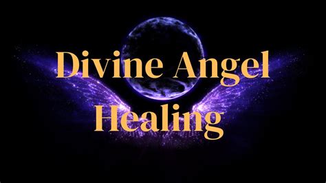 Divine Angel Healing Youtube