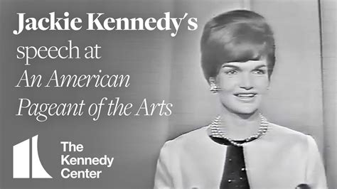 Jackie Kennedys Speech At An American Pageant Of The Arts The