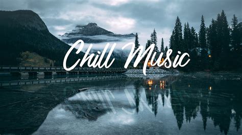chill out music mix ambient chill music just relax beautiful chill mix 2021 youtube