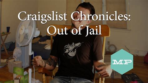 Craigslist Chronicles: Out of Jail, Broke, Horny - YouTube