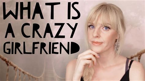 what is a crazy girlfriend youtube