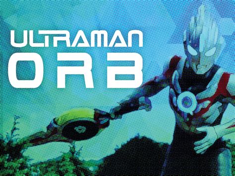 Hideo ishiguro, miyabi matsuura, naoto takahashi. Watch Ultraman Orb - Season 1 | Prime Video