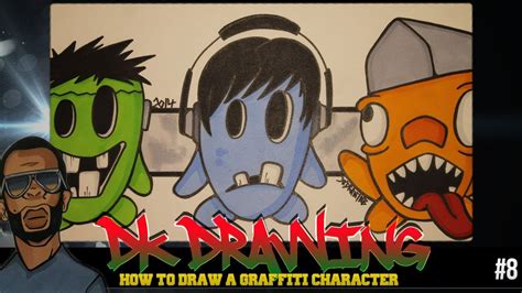 How To Draw Graffiti Character 8 New Dkd Graffiti Character Youtube