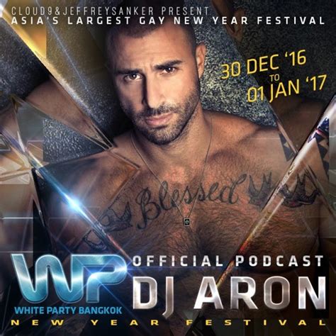 Stream Dj Aron White Party Bangok 2017 Official Podcast By Dj Aron