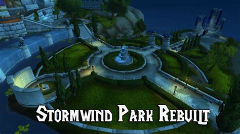 Stormwind Park Rebuilt In Legion Youtube