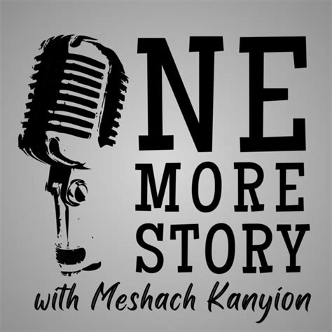 one more story with meshach kanyion podcast on spotify