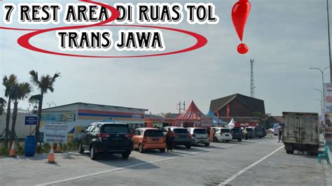 Catat Ini Dia Daftar Rest Area Tol Trans Jawa Yang Bisa Kamu