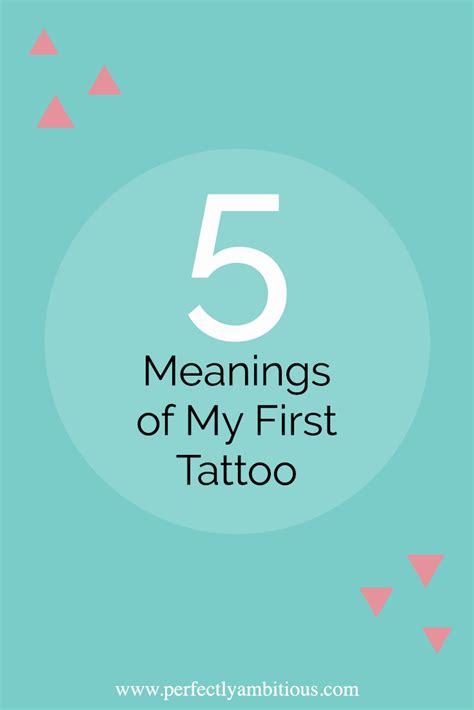 The 5 Meanings Of My First Tattoo Perfectly Ambitious