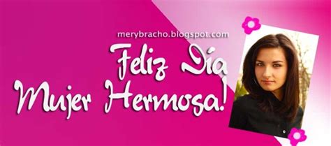 Maybe you would like to learn more about one of these? Feliz Día, Mujer Hermosa | Entre Poemas, Vivencias y ...