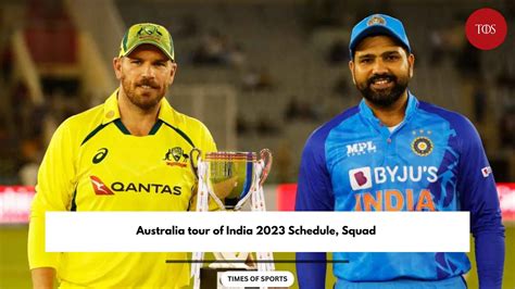 Ind Vs Aus 2023 Schedule Squad Australia Tour Of India 2023