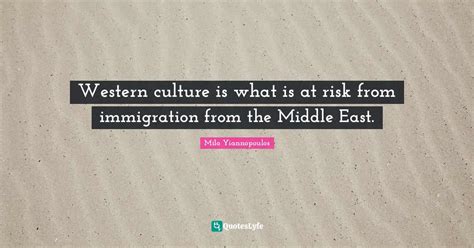 Western culture is what is at risk from immigration from the Middle Ea
