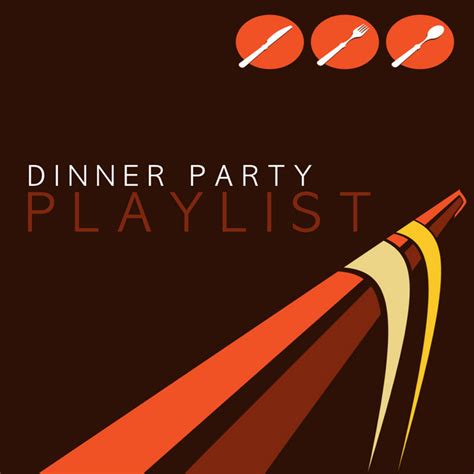 Dinner party planner app ensures that you don't miss the essence of it. Dinner Party Playlist - Compilation by Various Artists ...