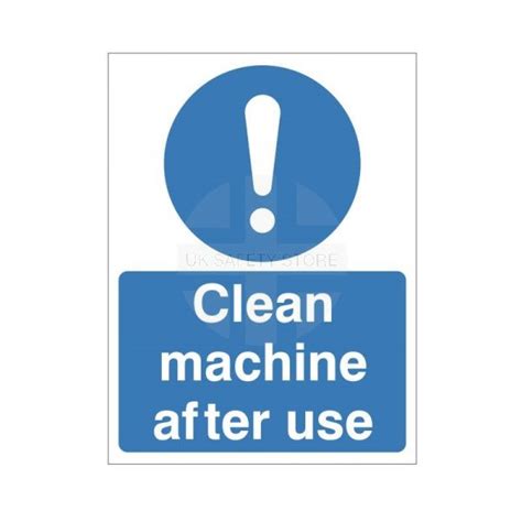 Clean Machine After Use Sign Uk Safety Store