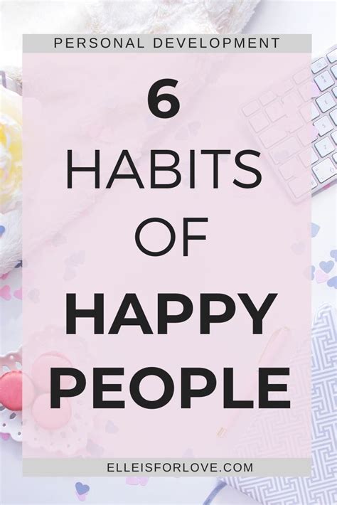 6 Habits Of Happy People Happiness Habits Happy People What Is