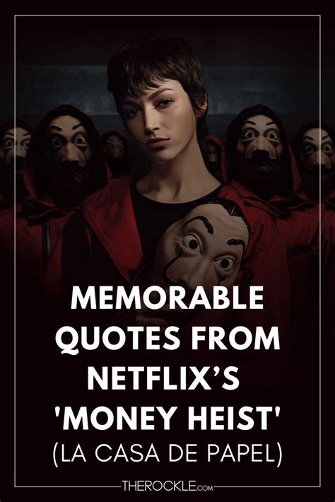 Spanish crime drama la casa de papel, a.k.a. Memorable Quotes From Netflix's Money Heist (La Casa De ...
