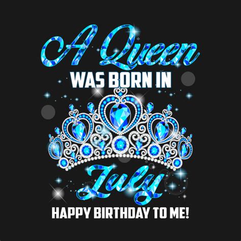 A Queen Was Born In July Happy Birthday To Me July Kids T Shirt