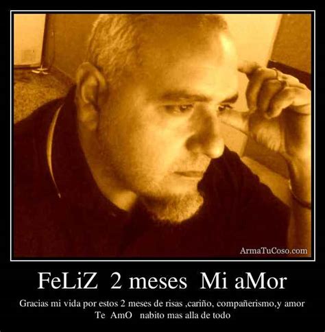 Deseo de todo corazón que este día quede marcado en nuestra memoria para siempre. FeLiZ 2 meses Mi aMor